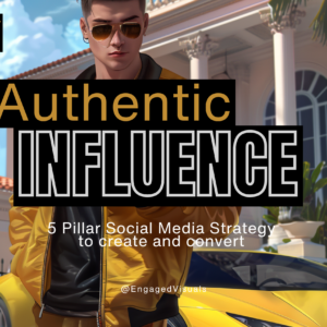 Vol 13 Authentic Influence: 5 Pillars Social Media Strategy