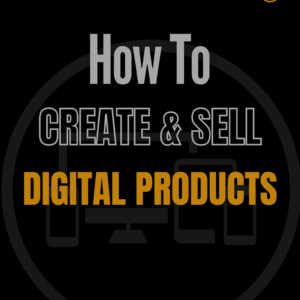 Vol 8 How to Create & Sell Digital Products